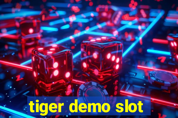 tiger demo slot