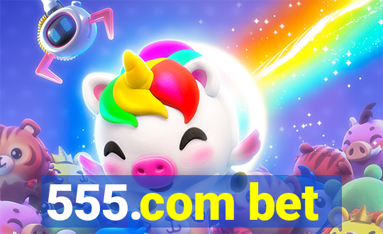 555.com bet