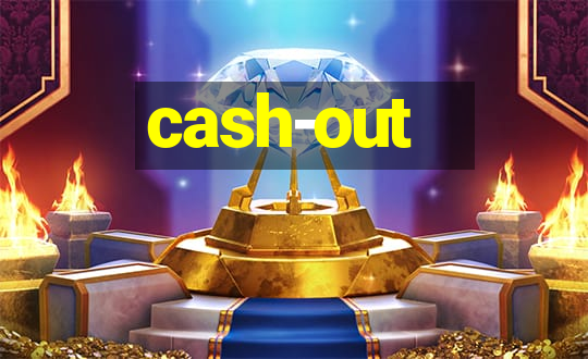 cash-out