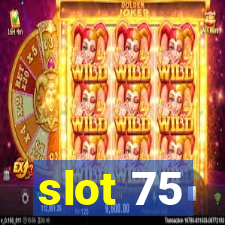 slot 75