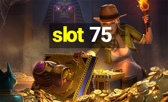 slot 75