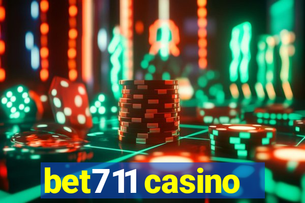 bet711 casino