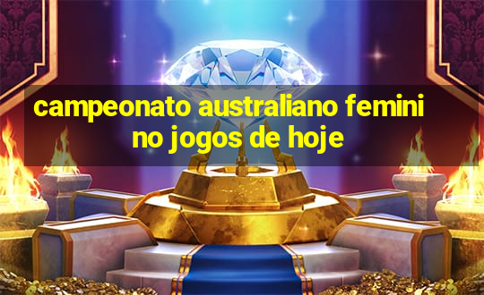 campeonato australiano feminino jogos de hoje