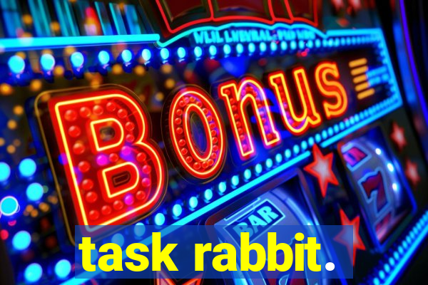 task rabbit.