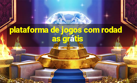 plataforma de jogos com rodadas grátis