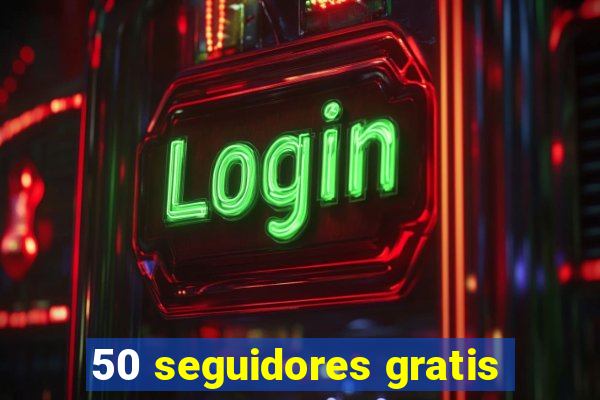 50 seguidores gratis