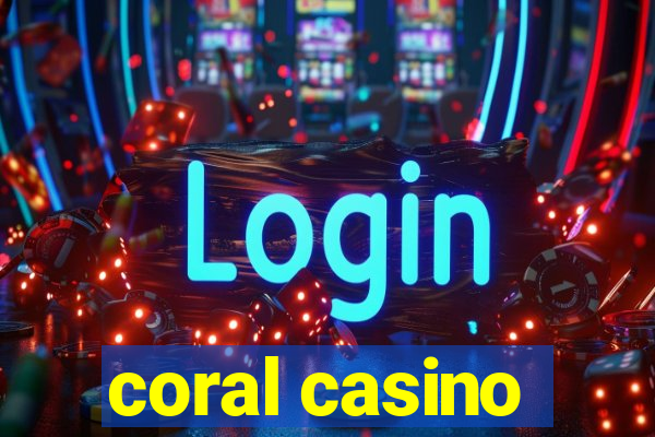 coral casino