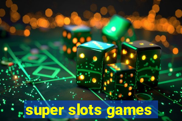 super slots games