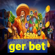 ger bet