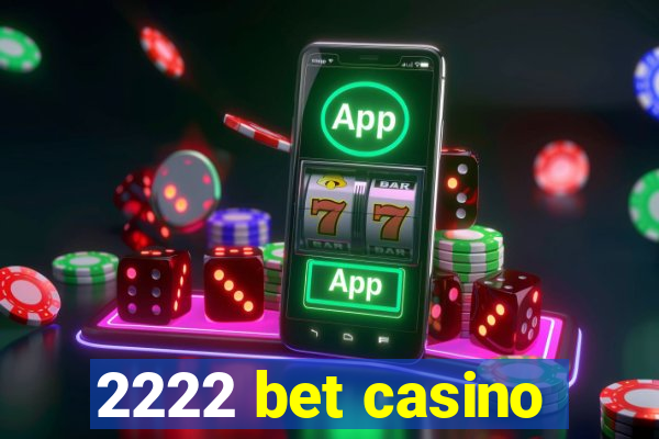 2222 bet casino