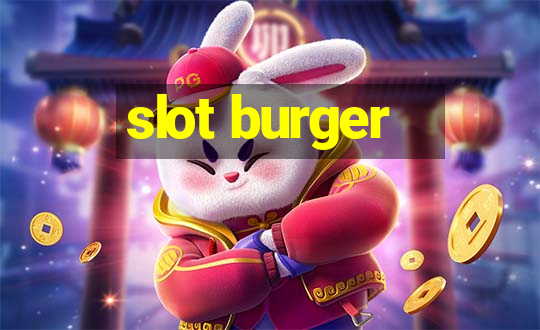 slot burger