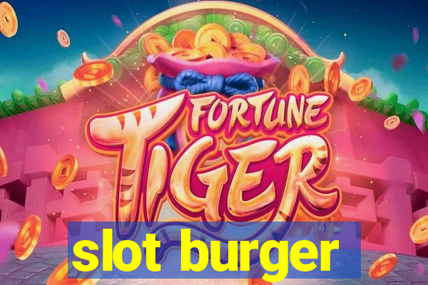 slot burger