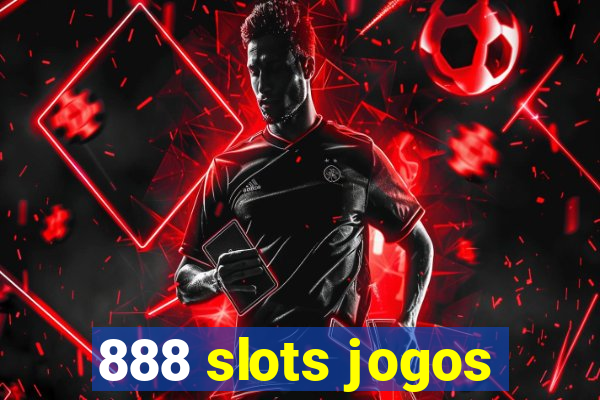 888 slots jogos