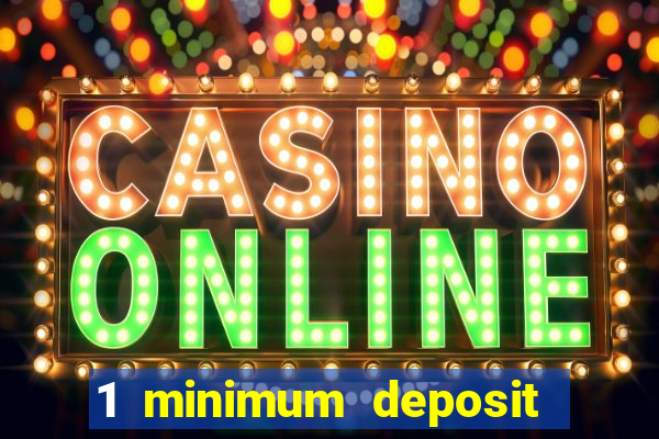 1 minimum deposit casino australia