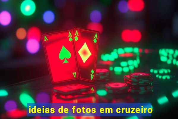 ideias de fotos em cruzeiro