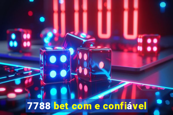 7788 bet com e confiável