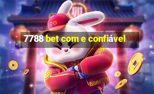 7788 bet com e confiável