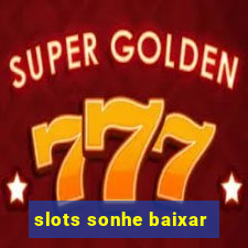 slots sonhe baixar