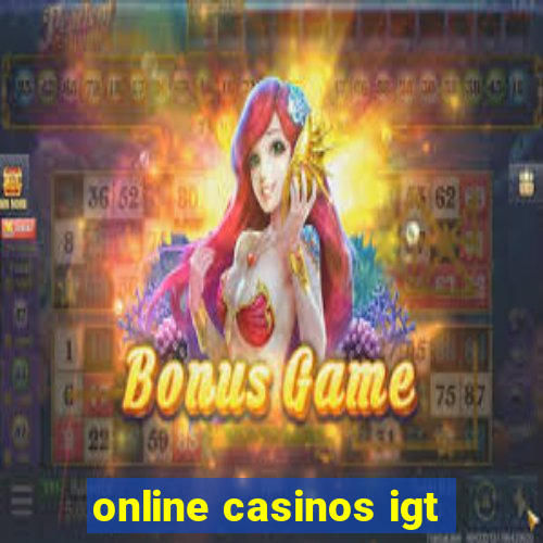 online casinos igt