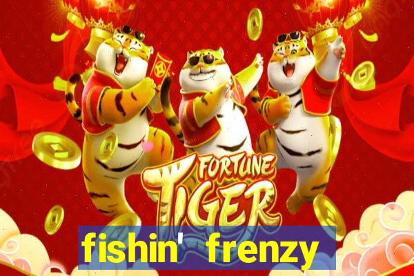 fishin' frenzy fortune spins slots