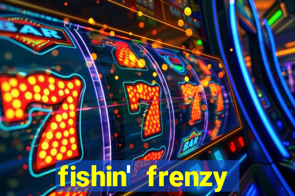 fishin' frenzy fortune spins slots