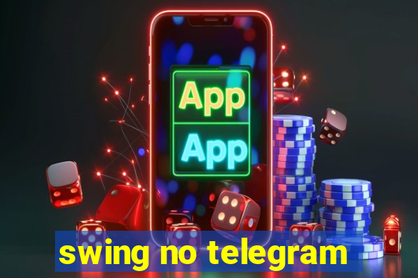 swing no telegram