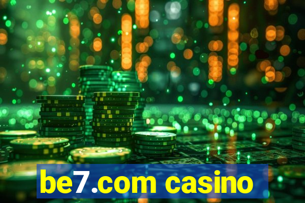 be7.com casino