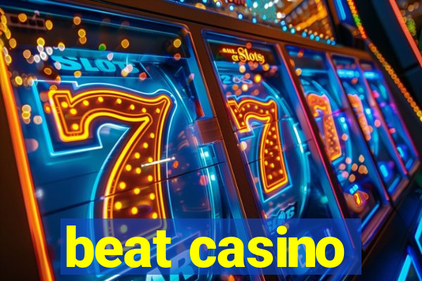 beat casino