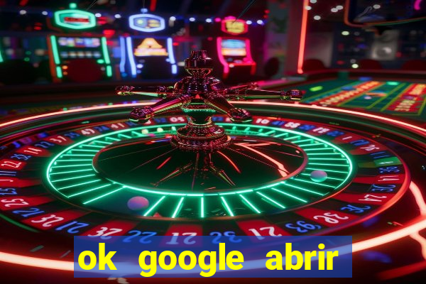 ok google abrir jogo de c****