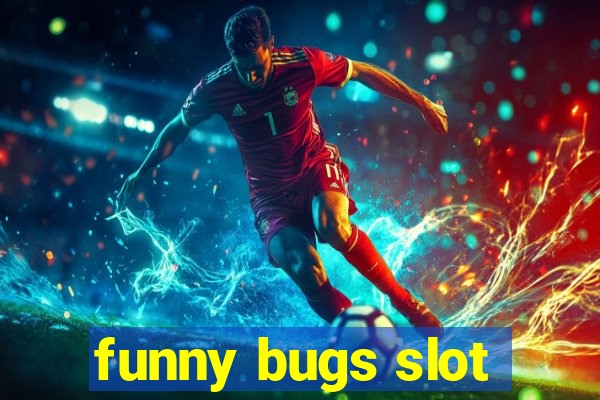 funny bugs slot