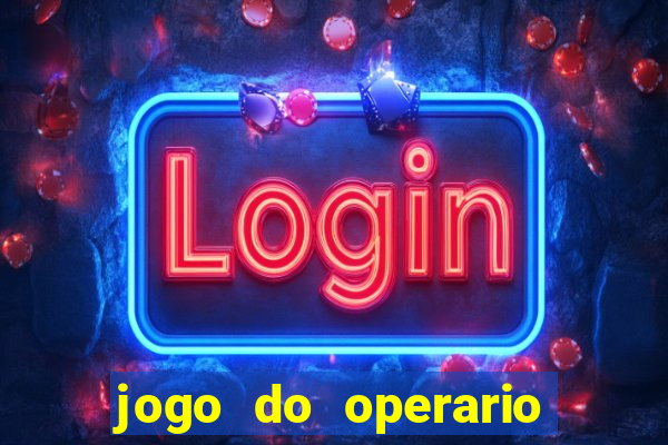 jogo do operario ao vivo