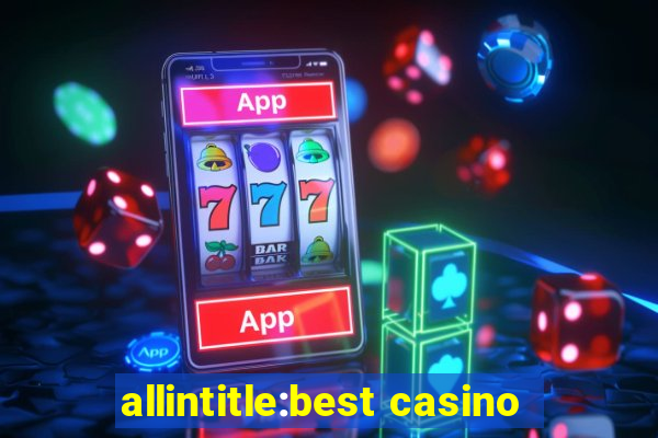 allintitle:best casino