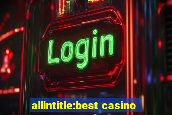 allintitle:best casino