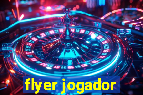 flyer jogador