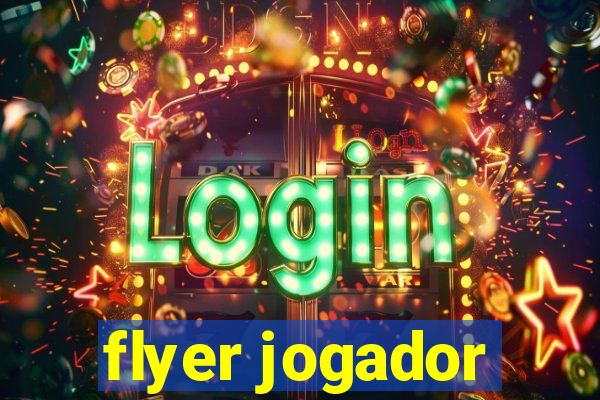 flyer jogador