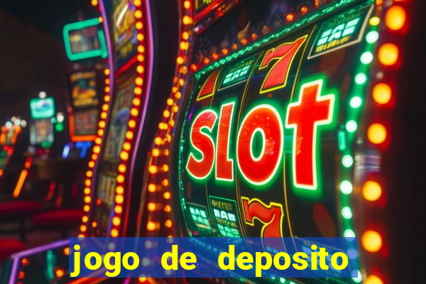 jogo de deposito de 1 real