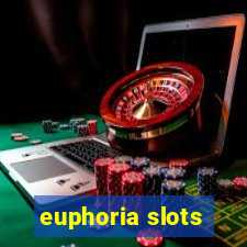 euphoria slots