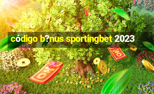 código b?nus sportingbet 2023