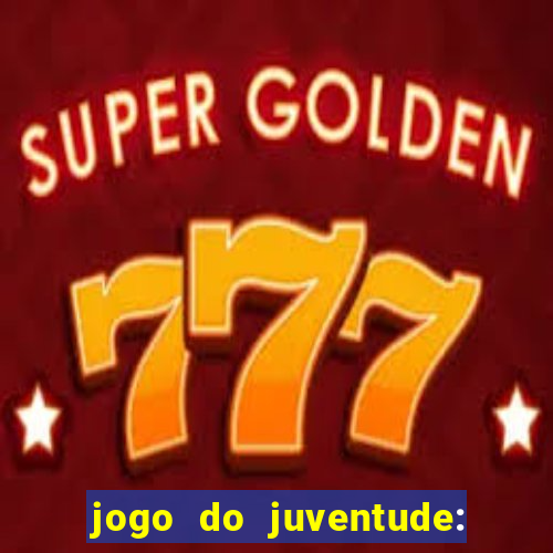 jogo do juventude: onde assistir