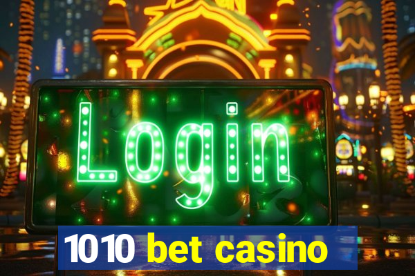 1010 bet casino