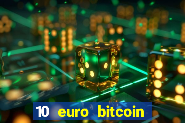 10 euro bitcoin casino bonus ohne einzahlung