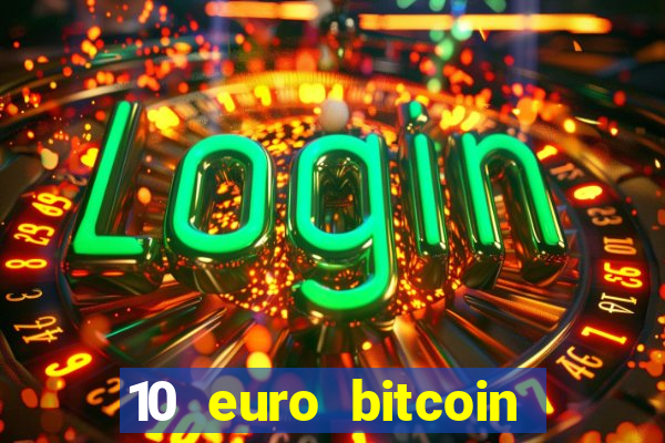 10 euro bitcoin casino bonus ohne einzahlung