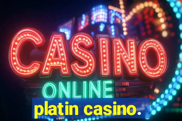 platin casino.