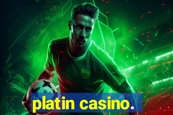 platin casino.