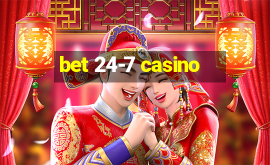 bet 24-7 casino