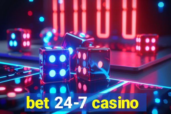 bet 24-7 casino