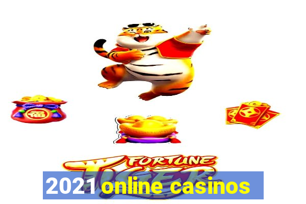 2021 online casinos