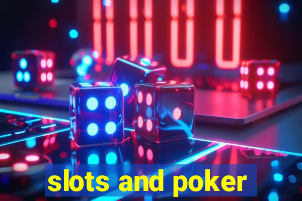 slots and poker