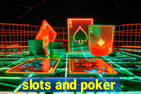 slots and poker