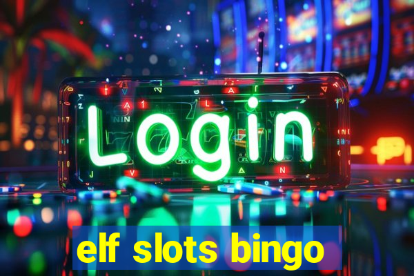 elf slots bingo